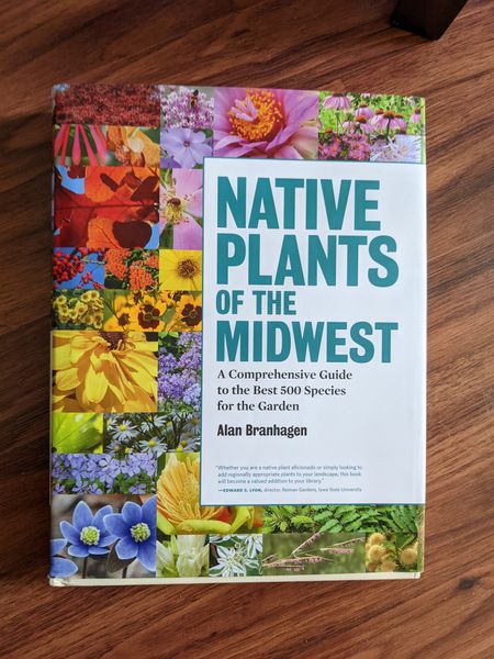 The book 'Native Plants of the Midwest: A Comprehensive Guide to the Best 500 Species for the Garden, by Alan Branhagen